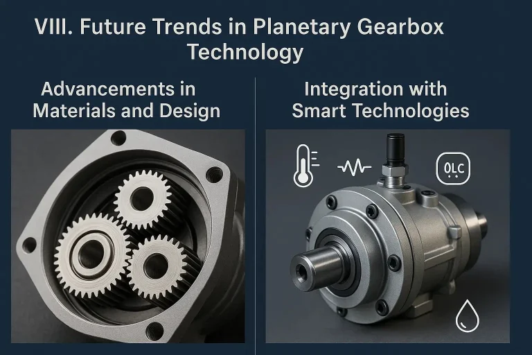 Two planetary gearbox technology trends: advancements in gear materials and design, and integration with smart sensor technologies monitoring temperature, vibration, and lubricant condition